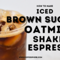 Iced Brown Sugar Oatmilk Shaken Espresso