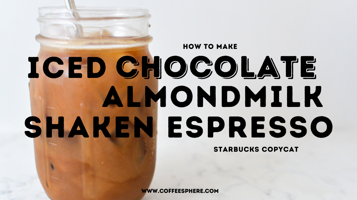 Iced Chocolate Almondmilk Shaken Espresso