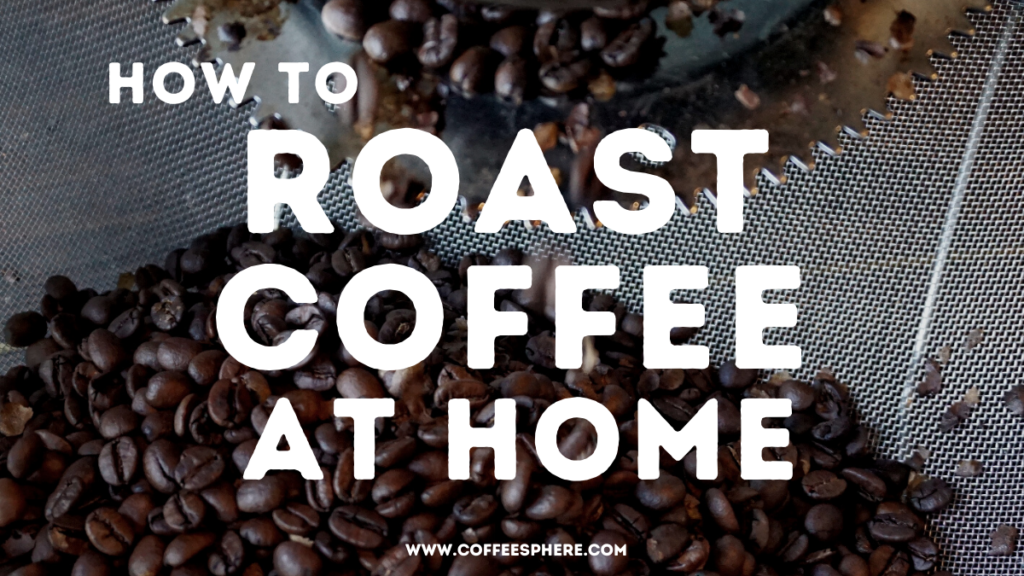 How to Roast Coffee at Home
