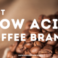 Best Low Acid Coffee Brands