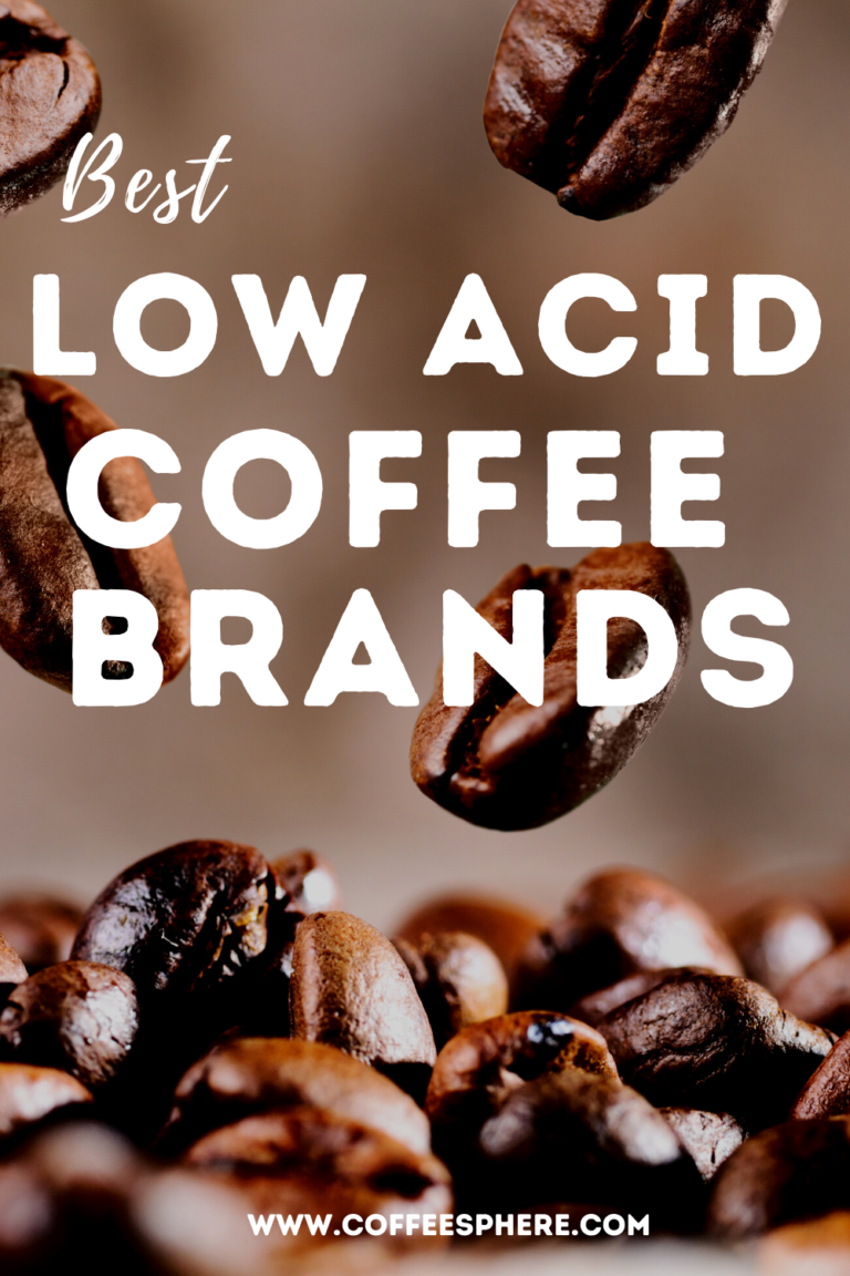 Best Low Acid Coffee Brands (easy On Your Stomach!)
