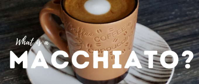 What is a Macchiato