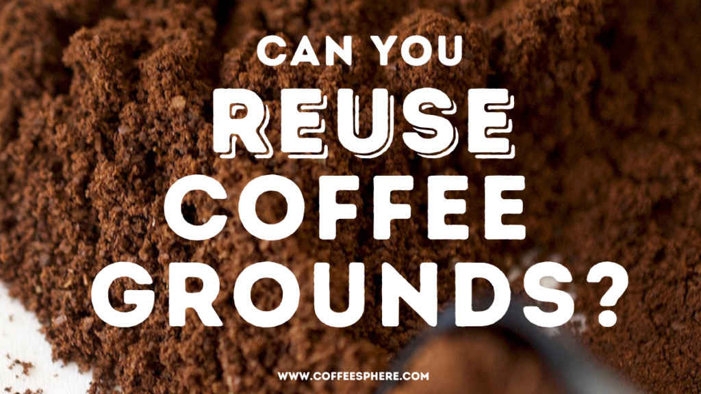 Can You Reuse Coffee Grounds?