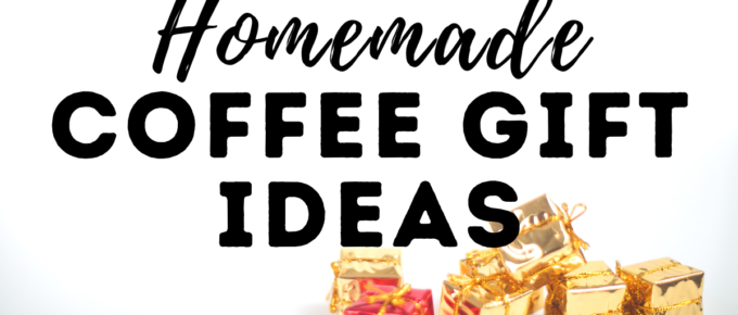 Homemade Coffee Gift Ideas
