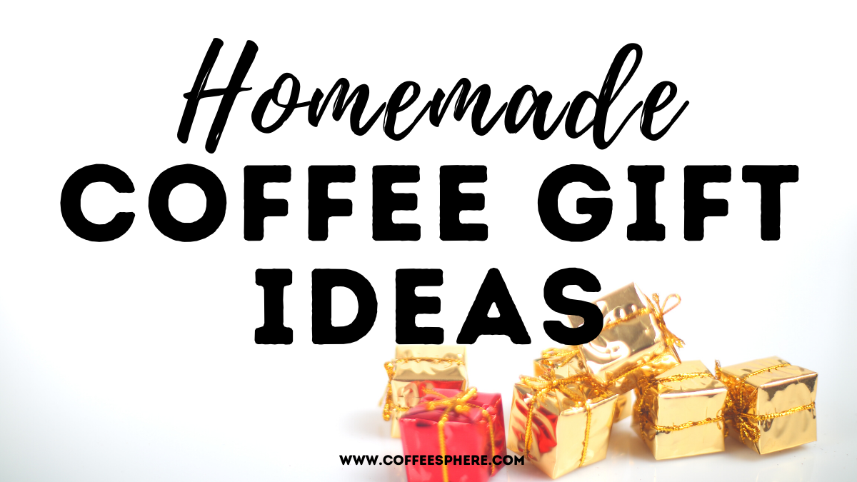 Homemade Coffee Gift Ideas