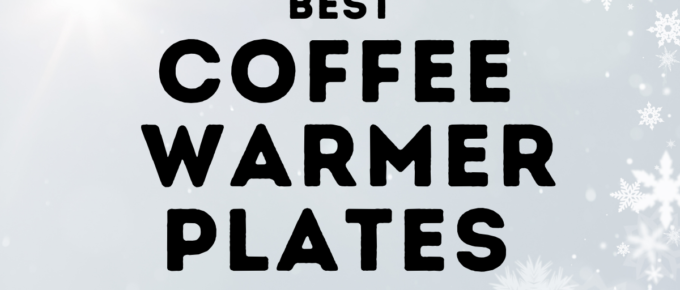 best coffee warmer plates