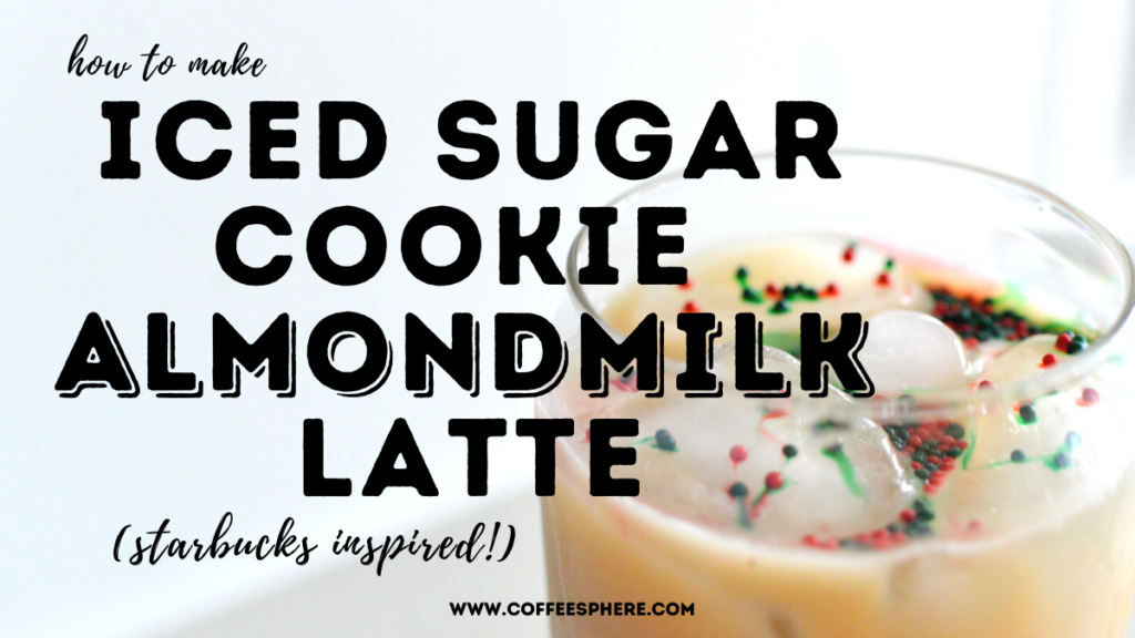 Iced Sugar Cookie Almond Milk Latte {Starbucks} - We are not Martha