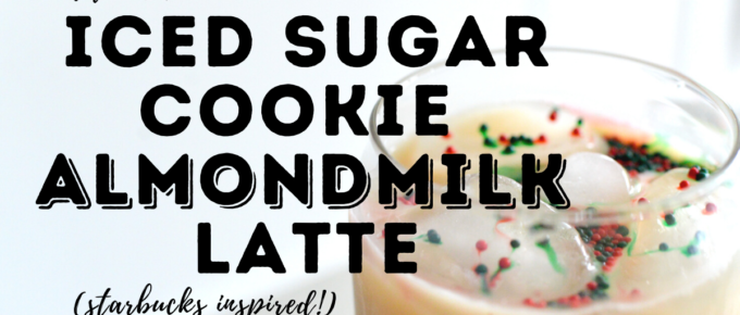 Iced Sugar Cookie Almondmilk Latte