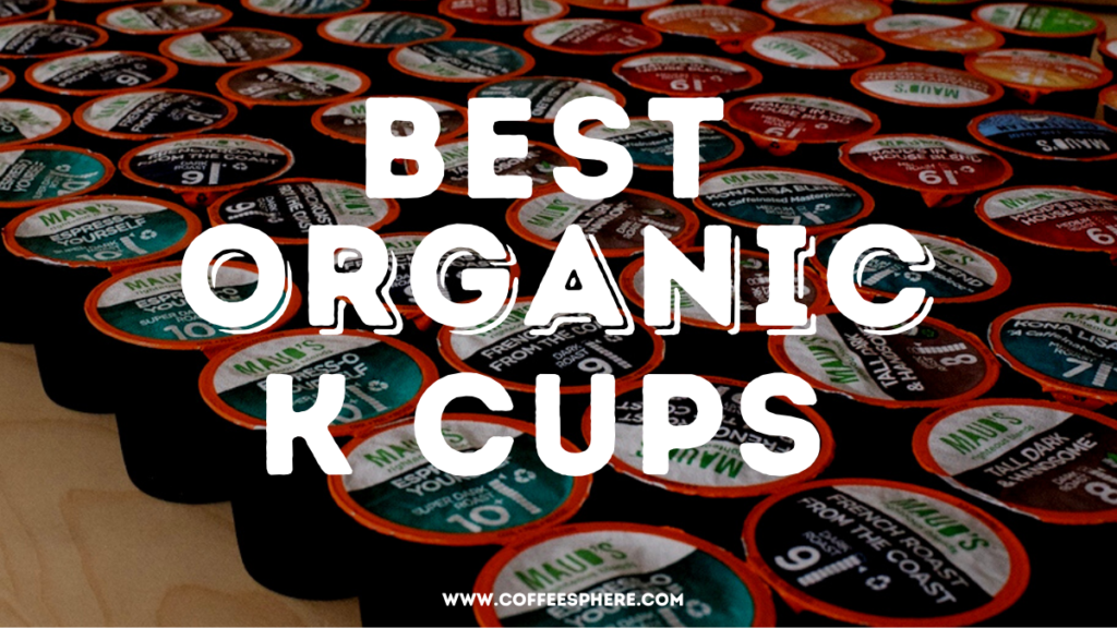 Best Organic Coffee K Cups 