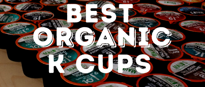 Best Organic Coffee K Cups