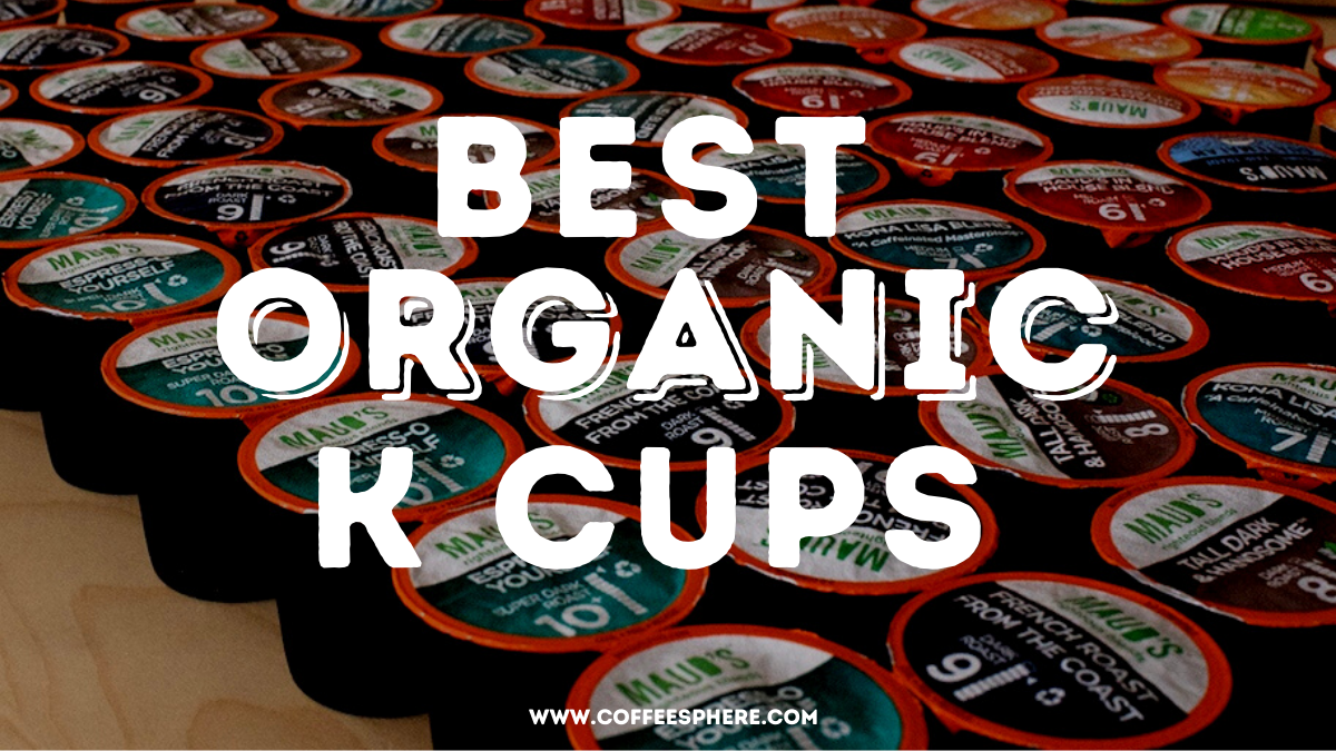 Best Organic Coffee K Cups